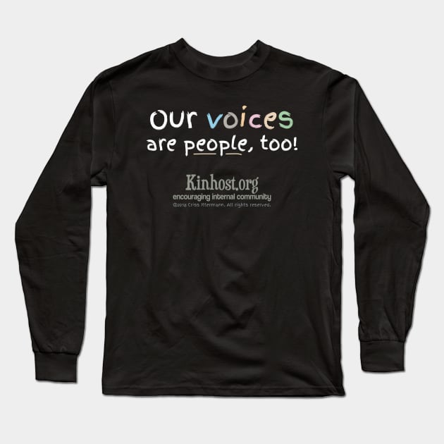 Voices are People Too Long Sleeve T-Shirt by Kinhost Pluralwear